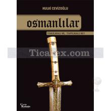 Osmanlılar - Yakılmalı mı Tapılmalı mı? | Hulki Cevizoğlu