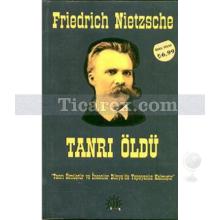 Tanrı Öldü | Friedrich Nietzsche