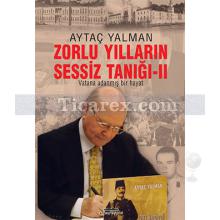 Zorlu Yılların Sessiz Tanığı 2 | Aytaç Yalman