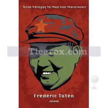 Uzun Yürüyüş'te Mao'nun Maceraları | Frederic Tuten