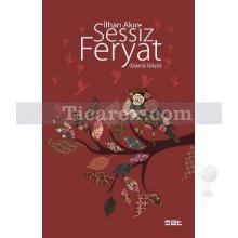 Sessiz Feryat | İlhan Akın