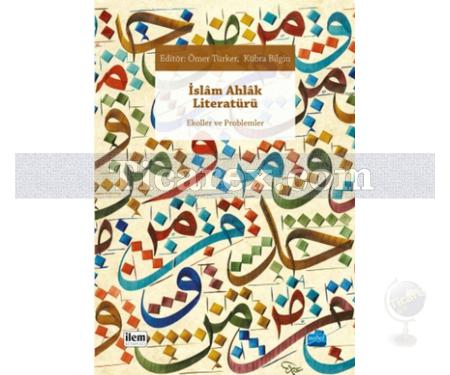 İslam Ahlak Literatürü | Kübra Bilgin, Ömer Türker - Resim 1