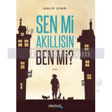 Sen mi Akıllısın Ben mi? | Galip Uyar