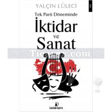 Tek Parti Döneminde İktidar ve Sanat | Yalçın Lüleci