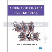 Anorganik Kimyada Özel Konular | Sülin Taşcıoğlu