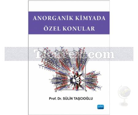 Anorganik Kimyada Özel Konular | Sülin Taşcıoğlu - Resim 1