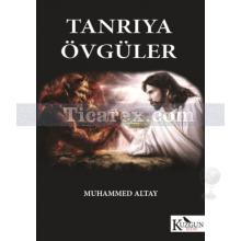 Tanrıya Övgüler | Muhammed Altay