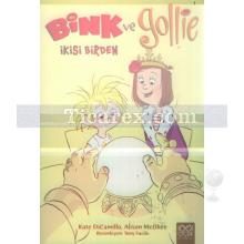 Bink ve Gollie - İkisi Birden | Kate Dicamillo, Alison McGhee