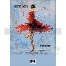 Erojen | Berfo Bari