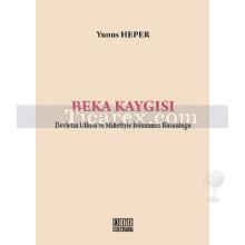 Beka Kaygısı | Yunus Heper