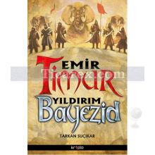 Emir Timur Yıldırım Bayezid | Tarkan Suçıkar