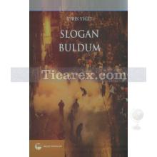 Slogan Buldum | İdris Yiğit