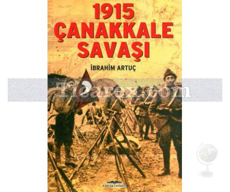 1915 Çanakkale Savaşı | İbrahim Artuç - Resim 1