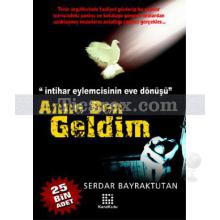 Anne Ben Geldim | İntihar Eylemcisinin Eve Dönüşü | Serdar Bayraktutan