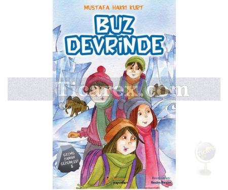 Buz Devrinde | Geçmiş Zaman Gezginleri 5 | Mustafa Hakkı Kurt - Resim 1