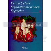 Evliya Çelebi Seyahatnamesi'nden Seçmeler | Evliya Çelebi