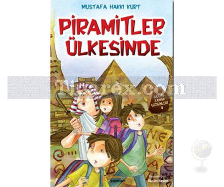 Piramitler Ülkesinde | Geçmiş Zaman Gezginleri 4 | Mustafa Hakkı Kurt - Resim 1