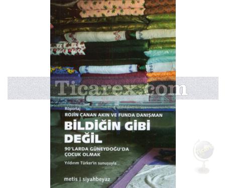 Bildiğin Gibi Değil | 90'larda Güneydoğu'da Çocuk Olmak | Rojin Canan Akın, Funda Danışman - Resim 1