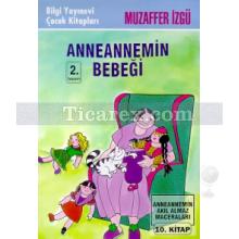 Anneannemin Bebeği | Anneannemin Akıl Almaz Maceraları 10. Kitap | Muzaffer İzgü