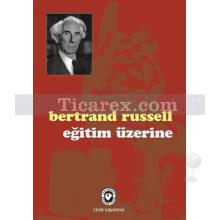 Eğitim Üzerine | Bertrand Russell