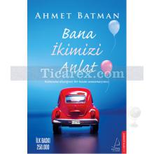 Bana İkimizi Anlat | Ahmet Batman