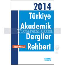 2014 Türkiye Akademik Dergiler Rehberi | Nazmi Kozak