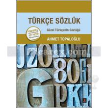 Türkçe Sözlük | Ahmet Topaloğlu