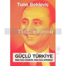 Güçlü Türkiye | Tuna Bekleviç