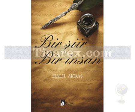 Bir Şiir Bir İnsan | Halil Akbaş - Resim 1
