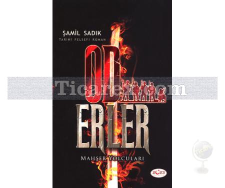 Od Erler | Mahşer Yolcuları | Şamil Sadık - Resim 1