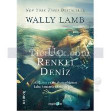 Üç Renkli Deniz | Wally Lamb