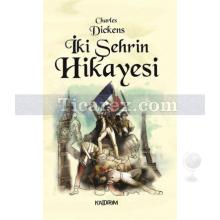 İki Şehrin Hikayesi | Charles Dickens