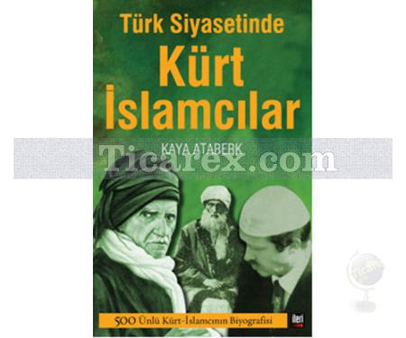 Türk Siyasetinde Kürt İslamcılar | Kaya Ataberk - Resim 1