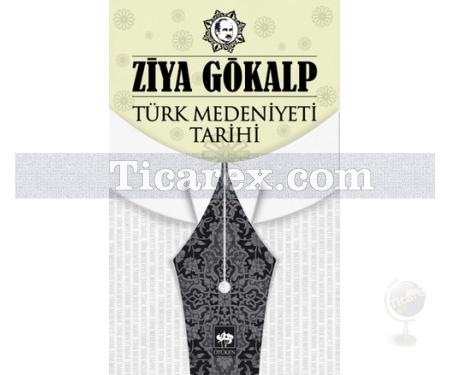 Türk Medeniyeti Tarihi | Ziya Gökalp - Resim 1