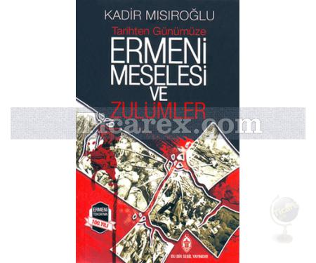 Ermeni Meselesi ve Zulümler | Kadir Mısıroğlu - Resim 1