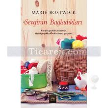 Sevginin Bağladıkları | Marie Bostwick