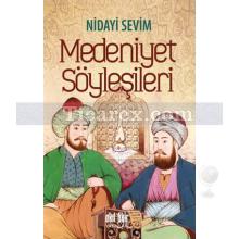 Medeniyet Söyleşileri | Nidayi Sevim
