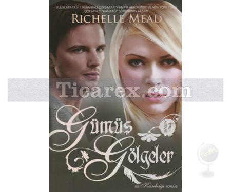 Gümüş Gölgeler | Richelle Mead - Resim 1