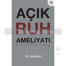 Açık Ruh Ameliyatı | İzzet Memi