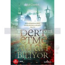 Dert Etme Allah Biliyor | Bilal Civelek