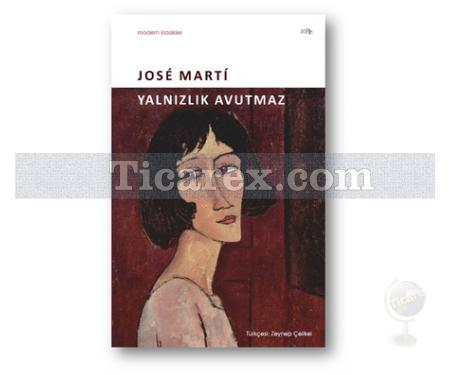 Yalnızlık Avutmaz | Jose Marti - Resim 1