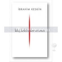 Kılıç, Kelebek ve Umut | İbrahim Keskin