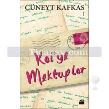 Kai'ye Mektuplar | Cüneyt Kafkas