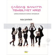 Çağdaş Sanatta Temsiliyet Krizi | Rıfat Şahiner