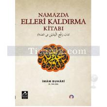 Namazda Elleri Kaldırma Kitabı | İmam Buhari