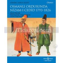 Osmanlı Ordusunda Nizam-ı Cedid 1793 - 1826 | David Nicolle