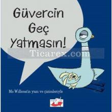 Güvercin Geç Yatmasın! | Mo Willems