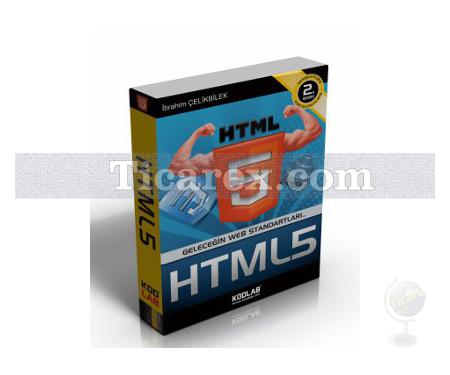 Her Yönüyle HTML5 | HTML5 - Java Script - CSS3 | İbrahim Çelikbilek - Resim 1