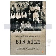 Osmanlı'dan Günümüze Bir Aile | Cemal Özgüven