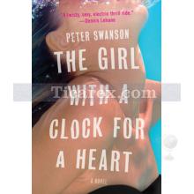 The Girl with a Clock for a Heart | Peter Swanson